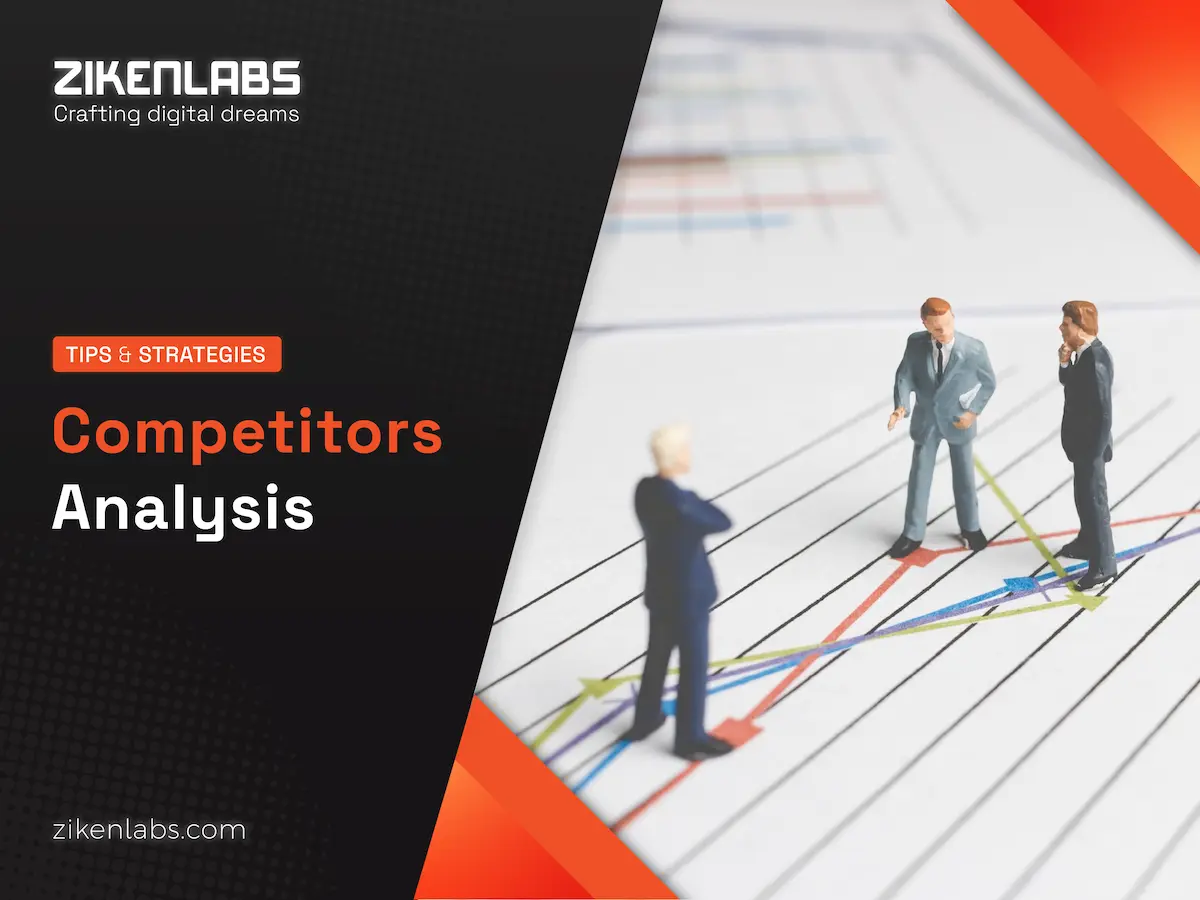 Competitor Analysis - Tips and Strategies from Ziken Labs - Ziken Labs